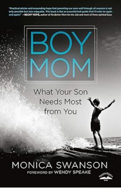 Boy Mom - What Your Son Needs Most from You